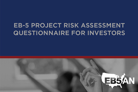 EB-5 Project Risk Assessment Questionnaire for EB-5 Investors developed by EB5AN and Klasko Law.